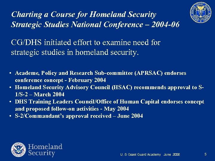 Charting a Course for Homeland Security Strategic Studies National Conference – 2004 -06 CG/DHS