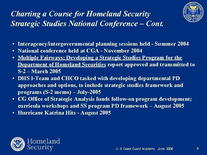 Charting a Course for Homeland Security Strategic Studies National Conference – Cont. • Interagency/intergovernmental