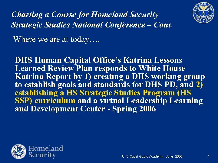 Charting a Course for Homeland Security Strategic Studies National Conference – Cont. Where we