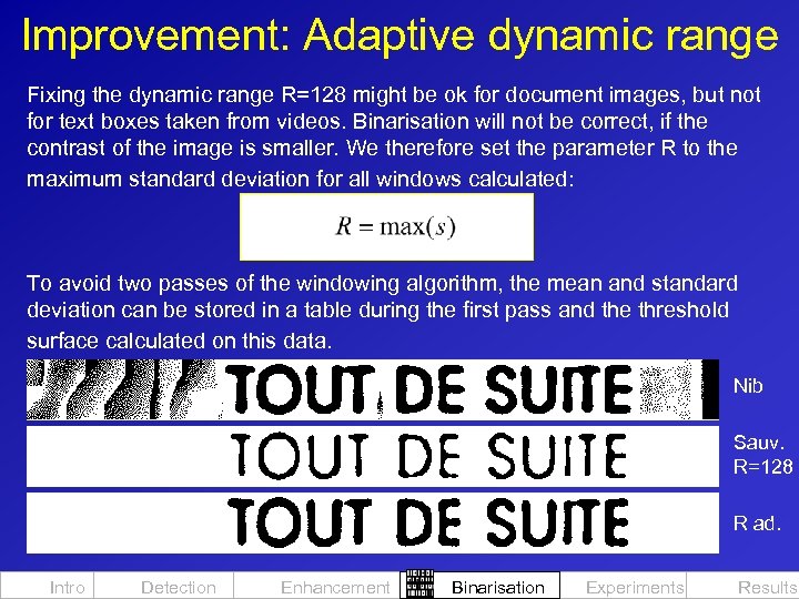 Improvement: Adaptive dynamic range Fixing the dynamic range R=128 might be ok for document