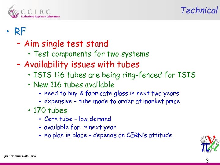 Technical • RF – Aim single test stand • Test components for two systems