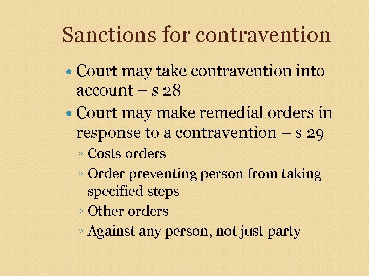 Sanctions for contravention Court may take contravention into account – s 28 Court may