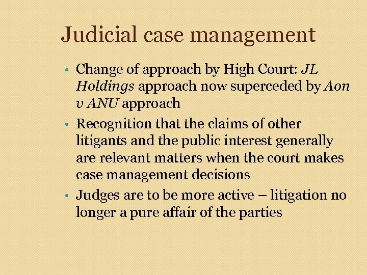Judicial case management Change of approach by High Court: JL Holdings approach now superceded