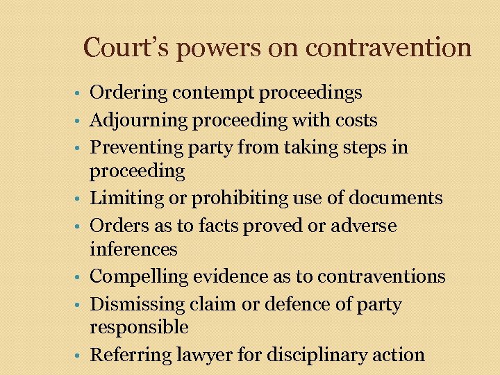 Court’s powers on contravention • • Ordering contempt proceedings Adjourning proceeding with costs Preventing