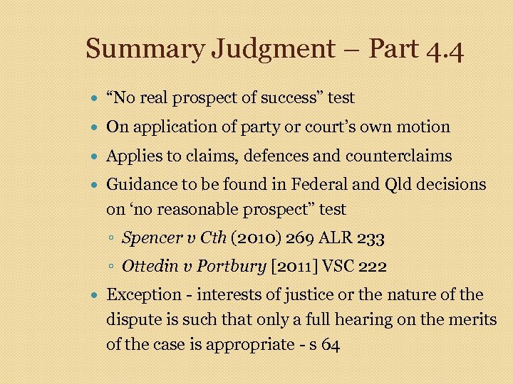 Summary Judgment – Part 4. 4 “No real prospect of success” test On application