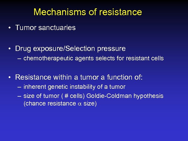 Mechanisms of resistance • Tumor sanctuaries • Drug exposure/Selection pressure – chemotherapeutic agents selects
