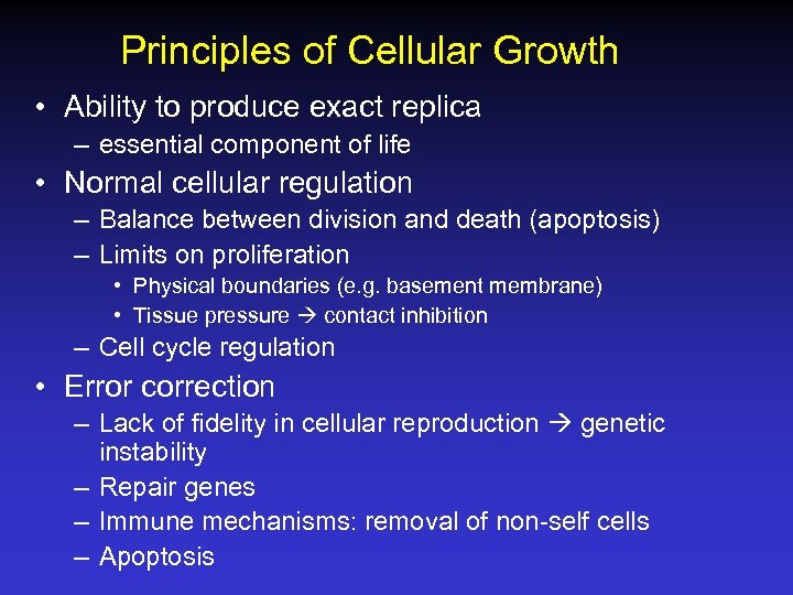 Principles of Cellular Growth • Ability to produce exact replica – essential component of