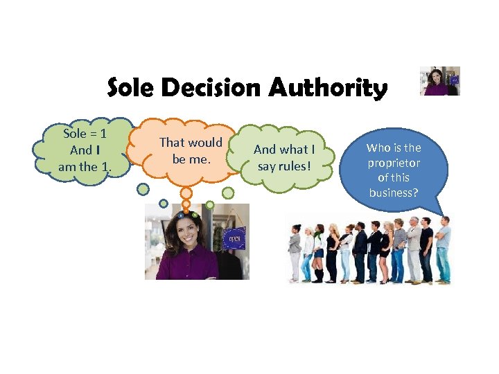 Sole Decision Authority Sole = 1 And I am the 1. That would be