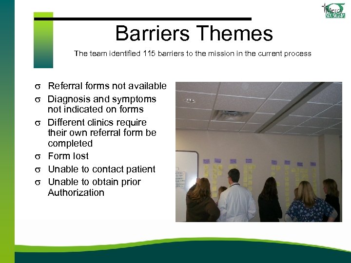 Barriers Themes The team identified 115 barriers to the mission in the current process