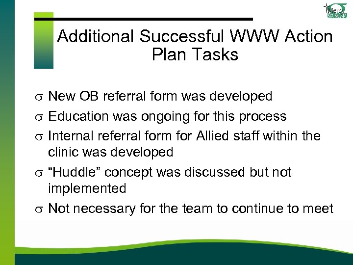 Additional Successful WWW Action Plan Tasks s New OB referral form was developed s
