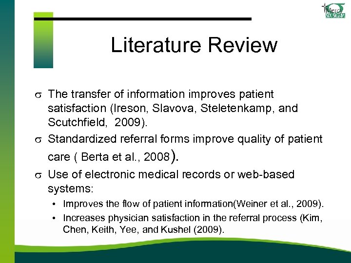 Literature Review s The transfer of information improves patient satisfaction (Ireson, Slavova, Steletenkamp, and