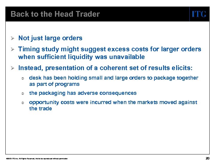 Back to the Head Trader Ø Not just large orders Ø Timing study might
