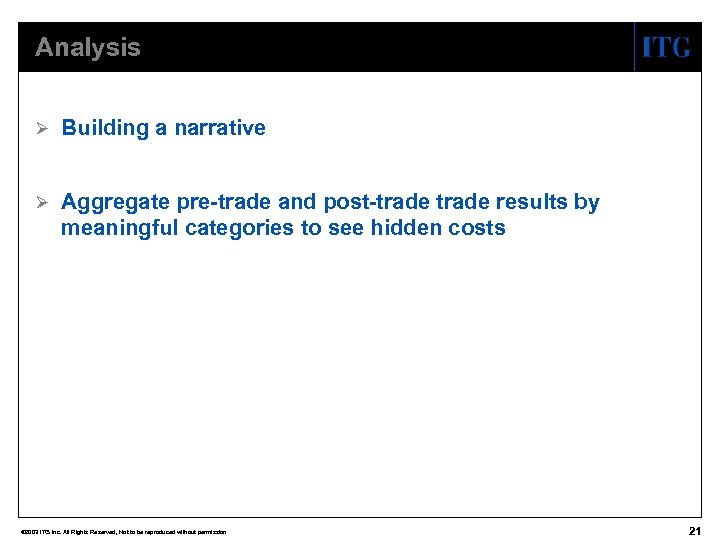 Analysis Ø Building a narrative Ø Aggregate pre-trade and post-trade results by meaningful categories