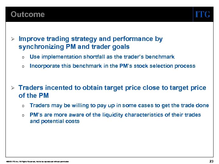 Outcome Ø Improve trading strategy and performance by synchronizing PM and trader goals Ü