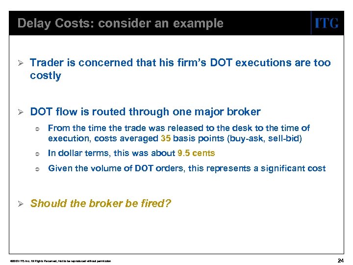 Delay Costs: consider an example Ø Trader is concerned that his firm’s DOT executions