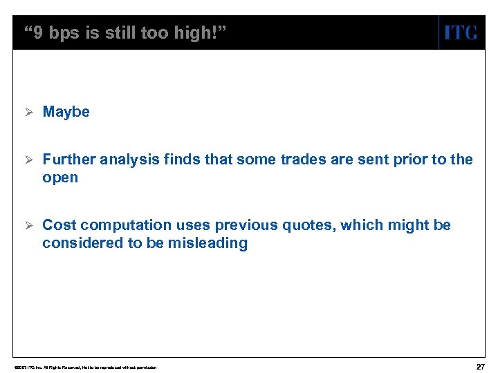 “ 9 bps is still too high!” Ø Maybe Ø Further analysis finds that