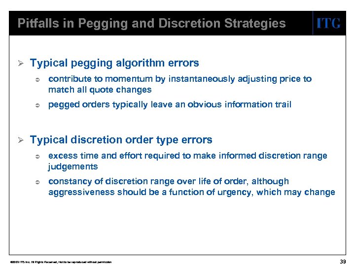 Pitfalls in Pegging and Discretion Strategies Ø Typical pegging algorithm errors Ü Ü Ø