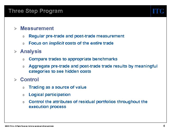 Three Step Program Ø Measurement Ü Ü Ø Regular pre-trade and post-trade measurement Focus
