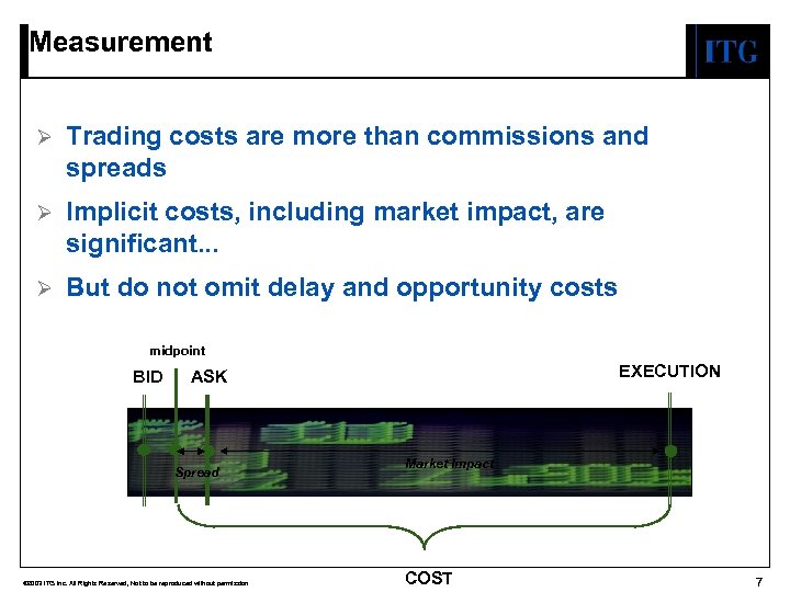Measurement Ø Trading costs are more than commissions and spreads Ø Implicit costs, including