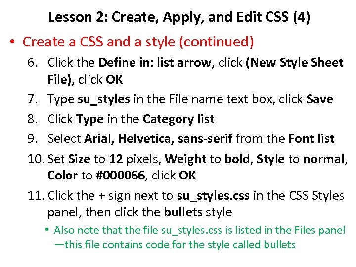 Lesson 2: Create, Apply, and Edit CSS (4) • Create a CSS and a