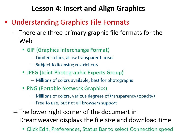 Lesson 4: Insert and Align Graphics • Understanding Graphics File Formats – There are