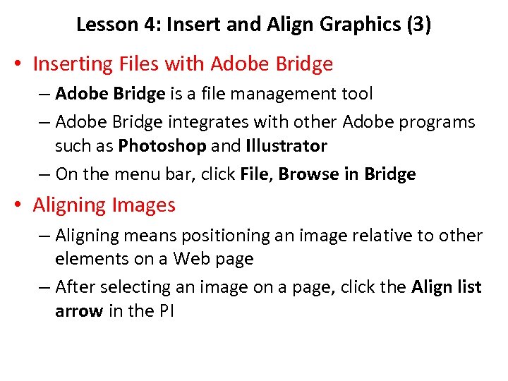Lesson 4: Insert and Align Graphics (3) • Inserting Files with Adobe Bridge –