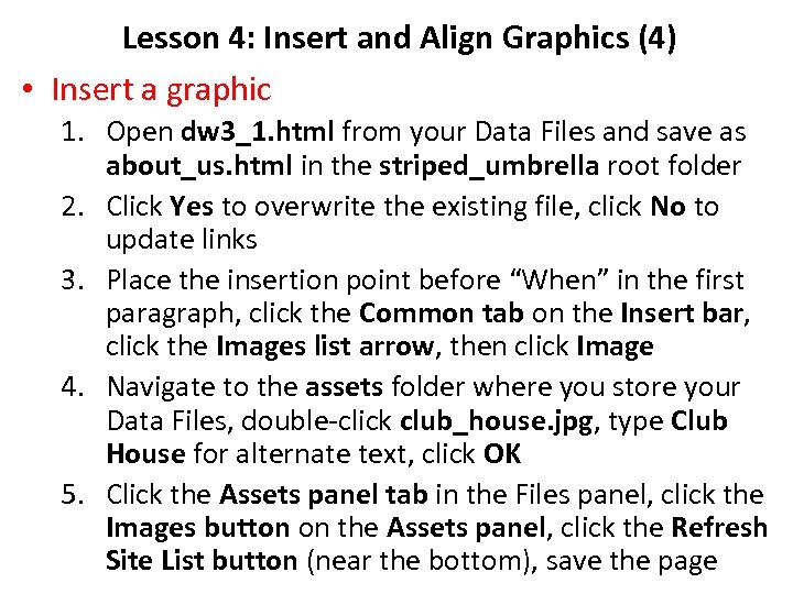 Lesson 4: Insert and Align Graphics (4) • Insert a graphic 1. Open dw
