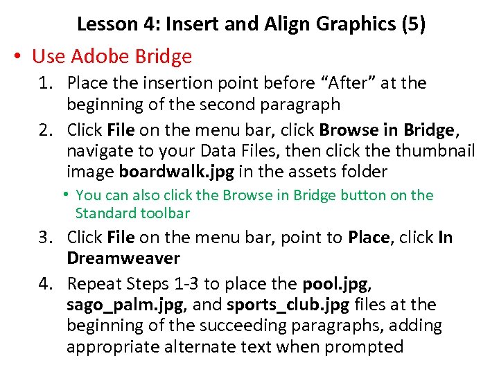 Lesson 4: Insert and Align Graphics (5) • Use Adobe Bridge 1. Place the