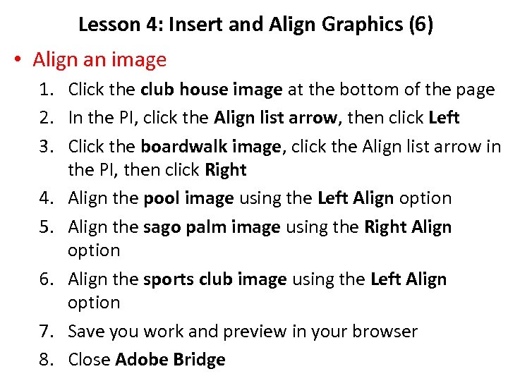 Lesson 4: Insert and Align Graphics (6) • Align an image 1. Click the