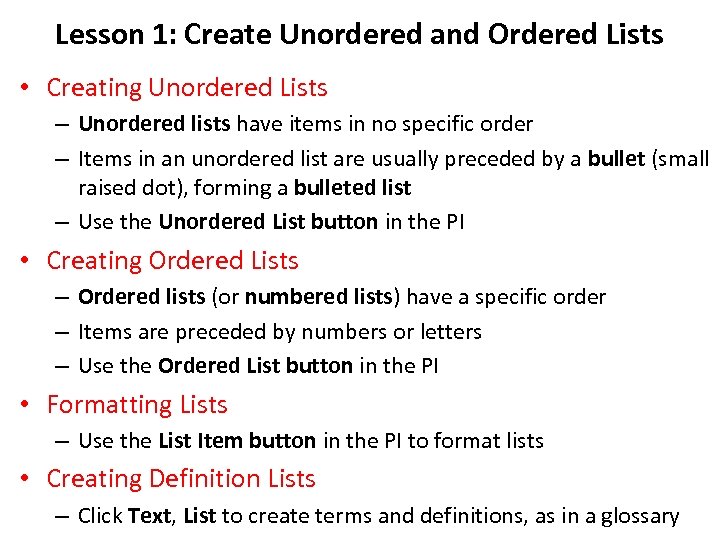 Lesson 1: Create Unordered and Ordered Lists • Creating Unordered Lists – Unordered lists