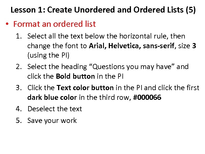 Lesson 1: Create Unordered and Ordered Lists (5) • Format an ordered list 1.