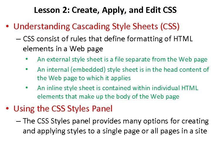 Lesson 2: Create, Apply, and Edit CSS • Understanding Cascading Style Sheets (CSS) –
