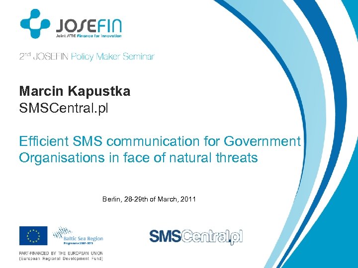 Marcin Kapustka SMSCentral. pl Efficient SMS communication for Government Organisations in face of natural