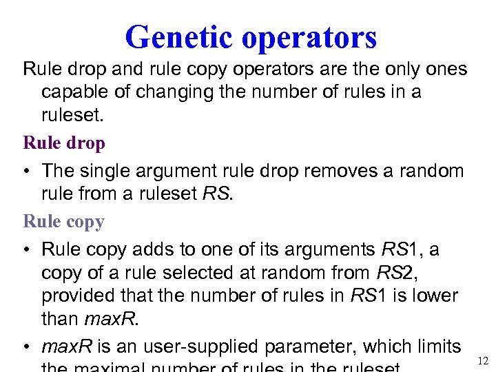 Genetic operators Rule drop and rule copy operators are the only ones capable of