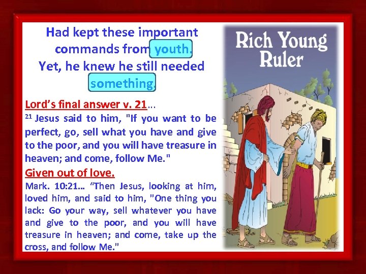 Had kept these important commands from youth. Yet, he knew he still needed something.