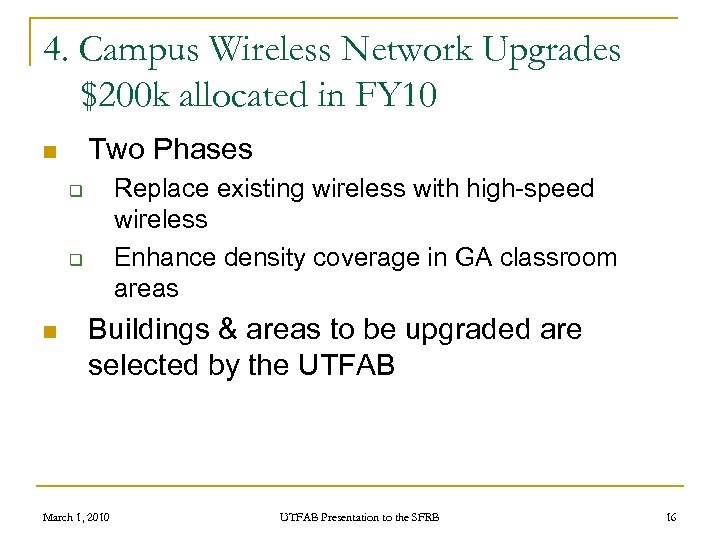 4. Campus Wireless Network Upgrades $200 k allocated in FY 10 Two Phases n