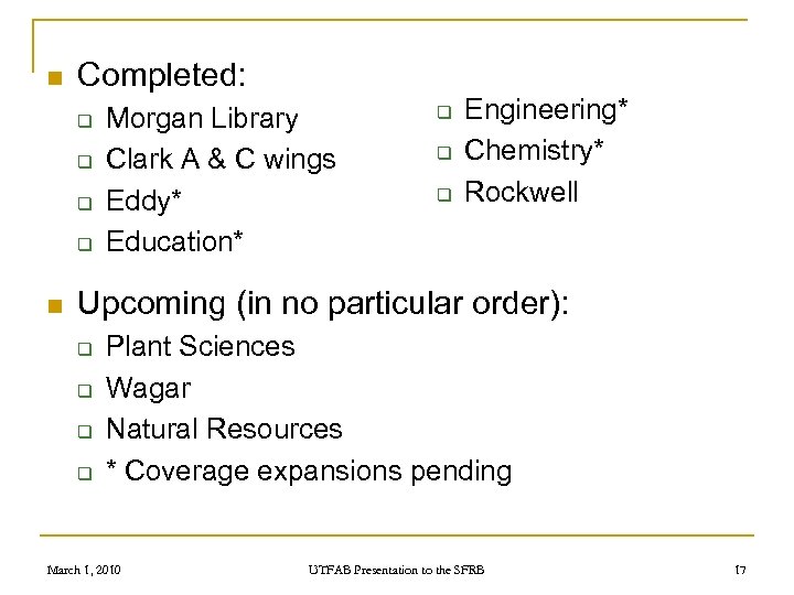n Completed: q q n Morgan Library Clark A & C wings Eddy* Education*