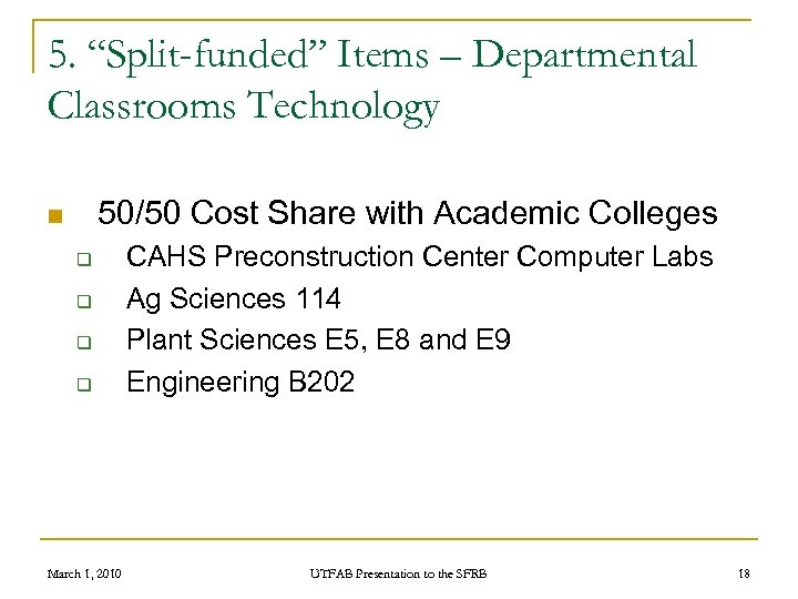 5. “Split-funded” Items – Departmental Classrooms Technology 50/50 Cost Share with Academic Colleges n