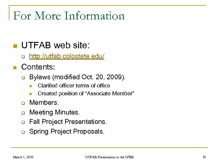 For More Information n UTFAB web site: q n http: //utfab. colostate. edu/ Contents:
