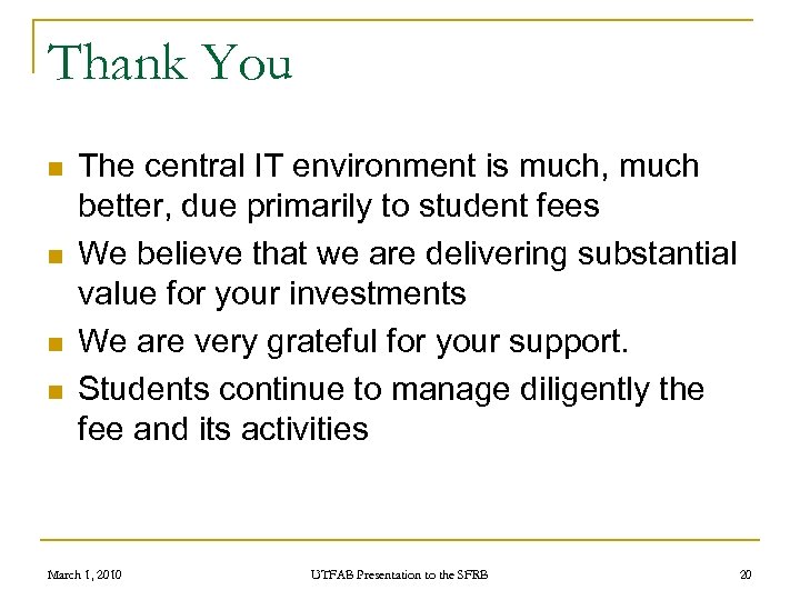 Thank You n n The central IT environment is much, much better, due primarily