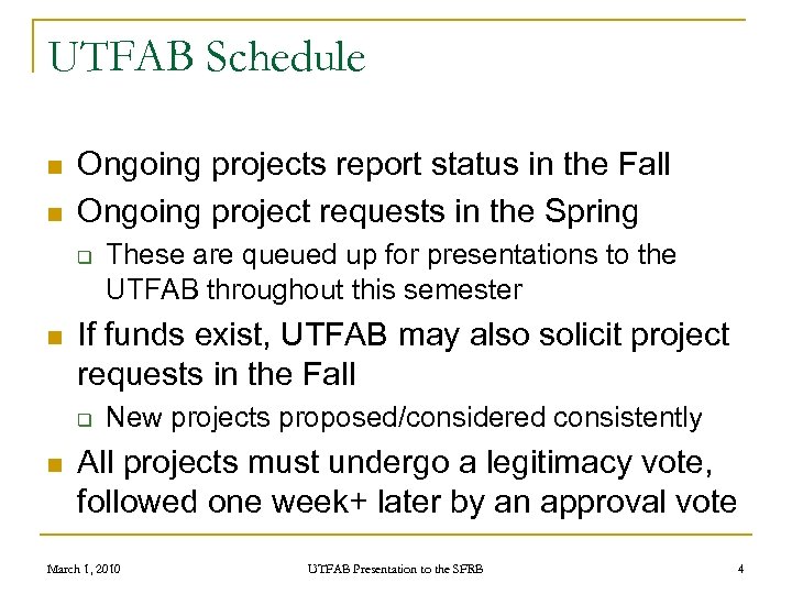 UTFAB Schedule n n Ongoing projects report status in the Fall Ongoing project requests