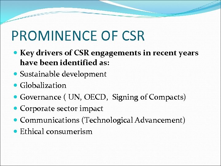 PROMINENCE OF CSR Key drivers of CSR engagements in recent years have been identified