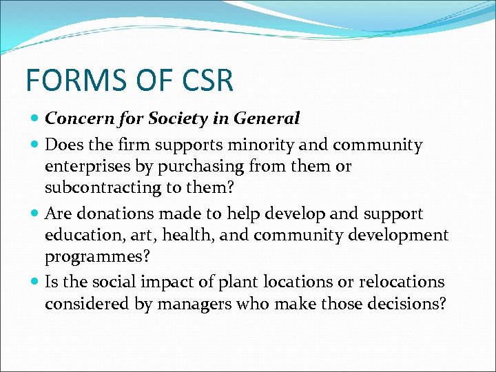 FORMS OF CSR Concern for Society in General Does the firm supports minority and