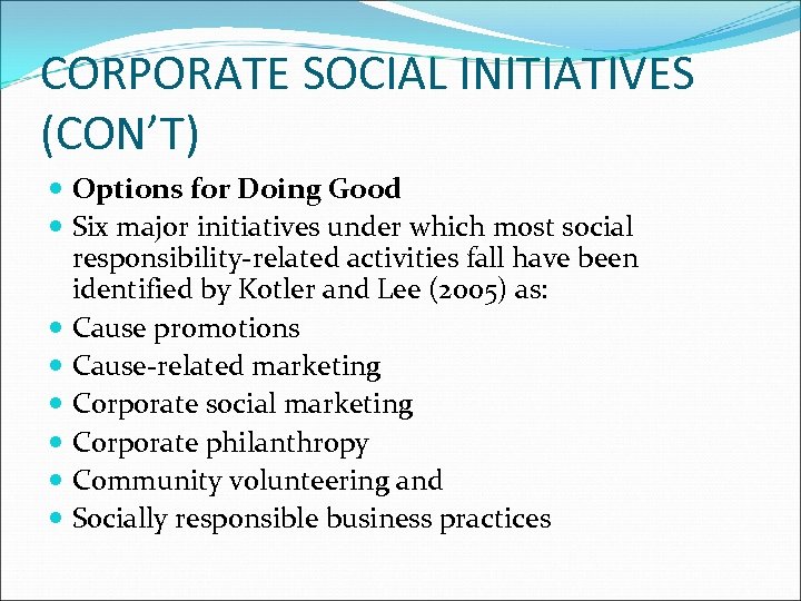 CORPORATE SOCIAL INITIATIVES (CON’T) Options for Doing Good Six major initiatives under which most