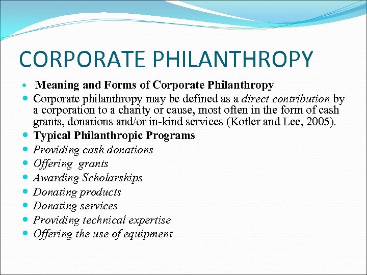 CORPORATE PHILANTHROPY Meaning and Forms of Corporate Philanthropy Corporate philanthropy may be defined as