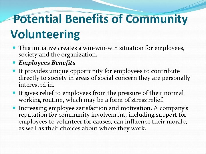 Potential Benefits of Community Volunteering This initiative creates a win-win situation for employees, society