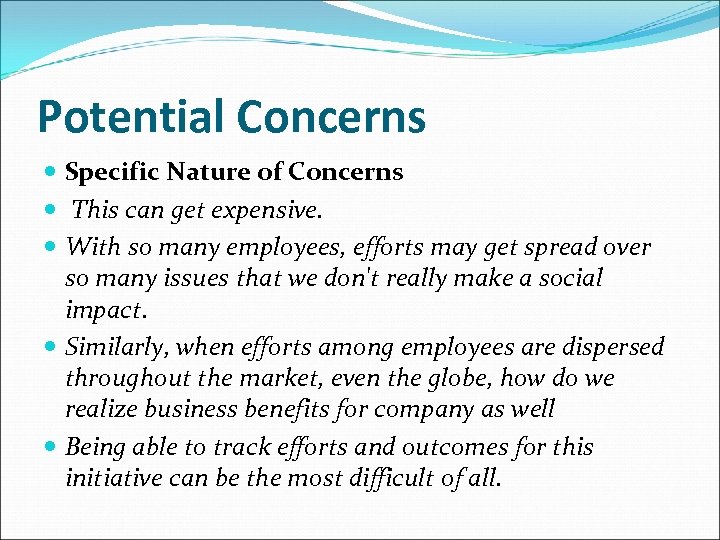 Potential Concerns Specific Nature of Concerns This can get expensive. With so many employees,