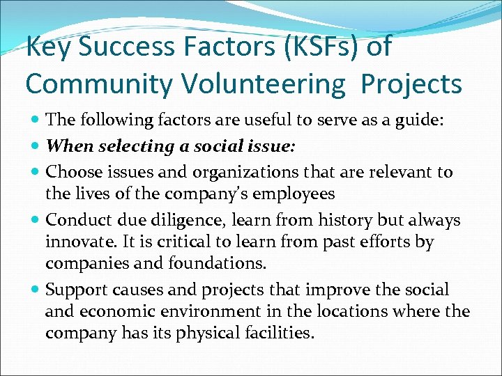 Key Success Factors (KSFs) of Community Volunteering Projects The following factors are useful to