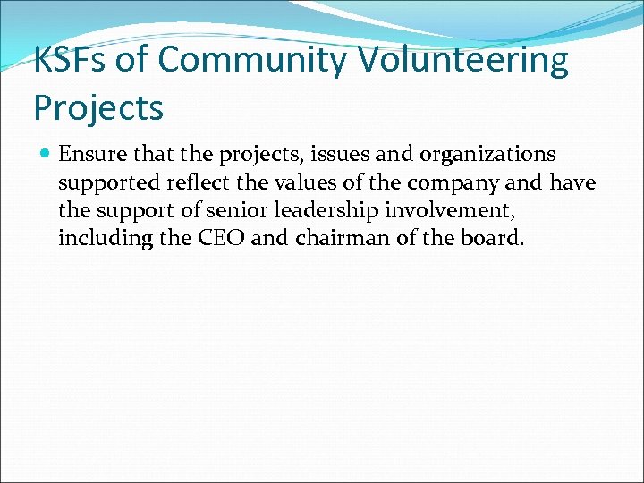 KSFs of Community Volunteering Projects Ensure that the projects, issues and organizations supported reflect