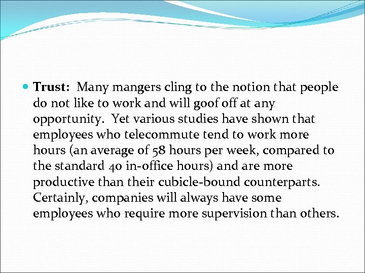  Trust: Many mangers cling to the notion that people do not like to